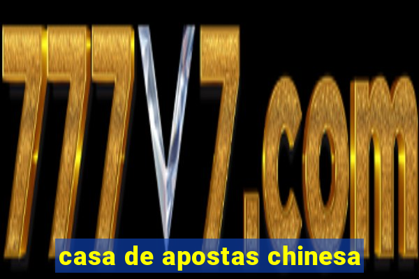 casa de apostas chinesa